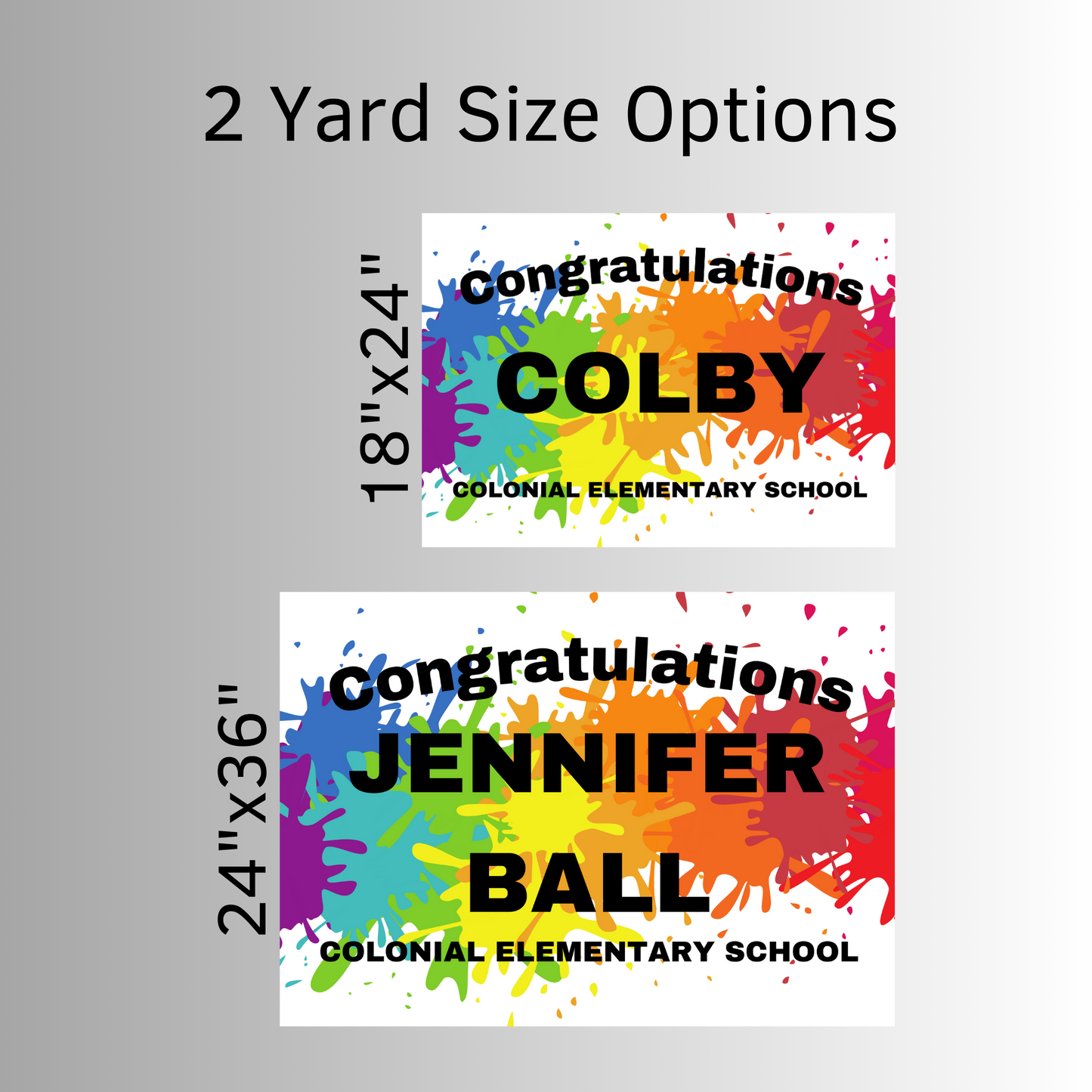 Yard Signs come in 2 options: 18"x24" or 24"x36"